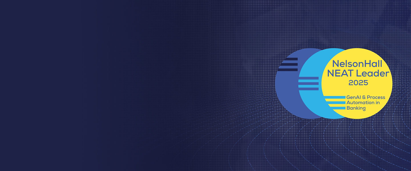Leader in GenAI and Process Automation in Banking, NelsonHall NEAT, 2025